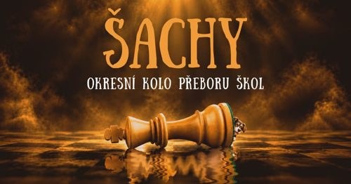 ŠACHY - Okresní kolo přeboru škol